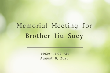 Memorial Meeting for Brother Liu Suey           (August 8, 2023)