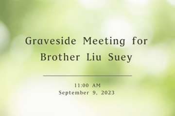 Graveside Meeting for Brother Liu Suey (September 9, 2023)